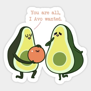 You Are All I Avo Wanted Avocado Sticker